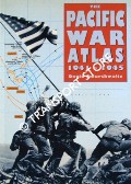 The Pacific War Atlas 1941 - 1945 by SMURTHWAITE, David